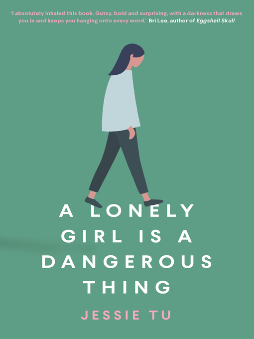 Title details for A Lonely Girl is a Dangerous Thing by Jessie Tu - Available